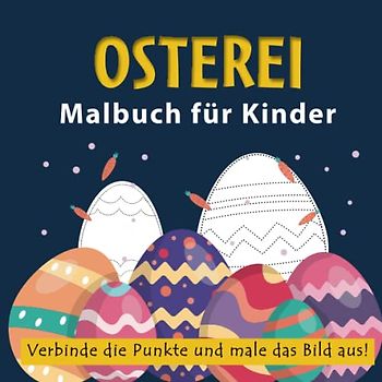 Osterei. Ostern Malbuch für Kinder 3-5 Jahren. Vorbereitung auf das Schreibenlernen - der erste Schritt zur Vorbereitung auf die Schule: Verbinde die Punkte und male das Bild aus!