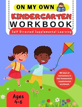 On My Own Kindergarten Self Directed Workbook: 180 Pages of Independent Learning Supplemental Worksheets