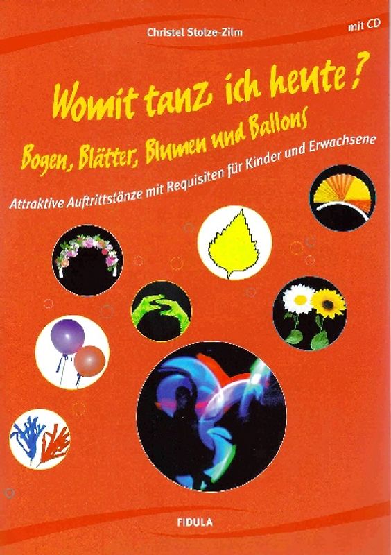 Womit tanz ich heute? Bogen, Blätter, Blumen und Ballons