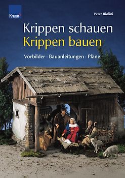 Krippen schauen - Krippen bauen