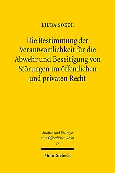 Die Bestimmung der Verantwortlichkeit für die Abwehr und Beseitigung von Störungen im öffentlichen und privaten Recht