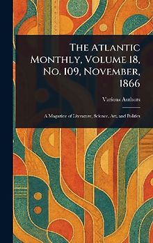The Atlantic Monthly, Volume 18, No. 109, November, 1866