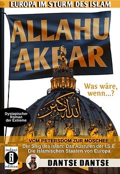 Allahu Akbar - Europa im Sturm des Islam
