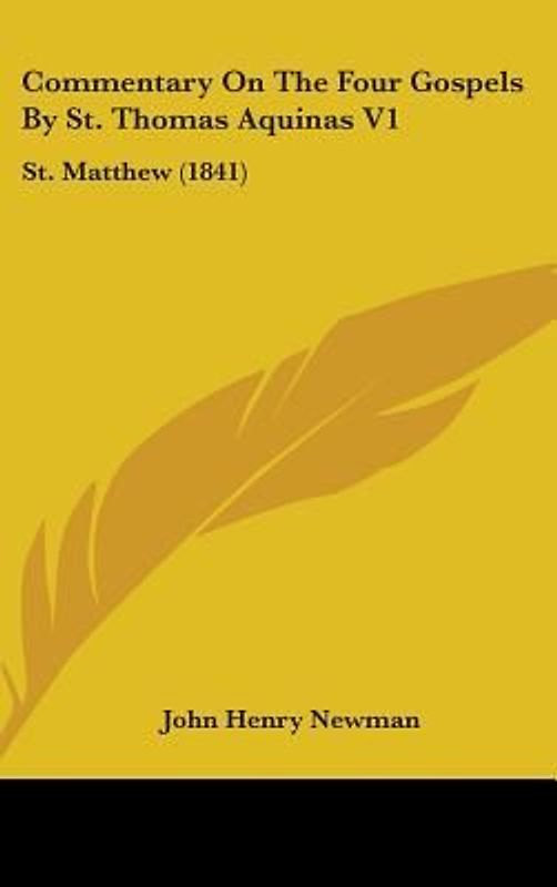 Commentary On The Four Gospels By St. Thomas Aquinas V1