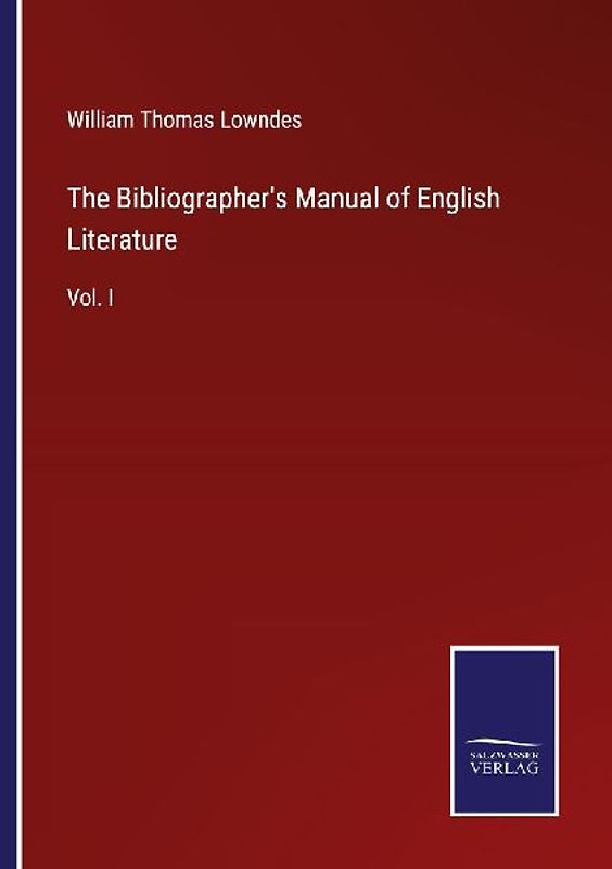 The Bibliographer's Manual of English Literature