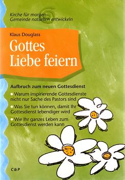 Gottes Liebe feiern