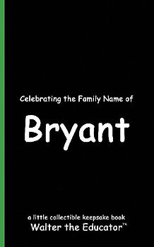 Celebrating the Family Name of Bryant