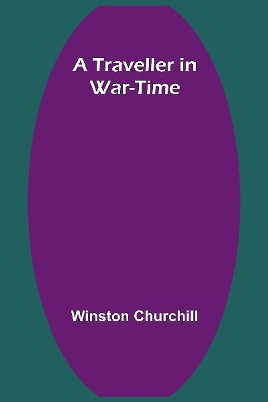 A Traveller in War-Time