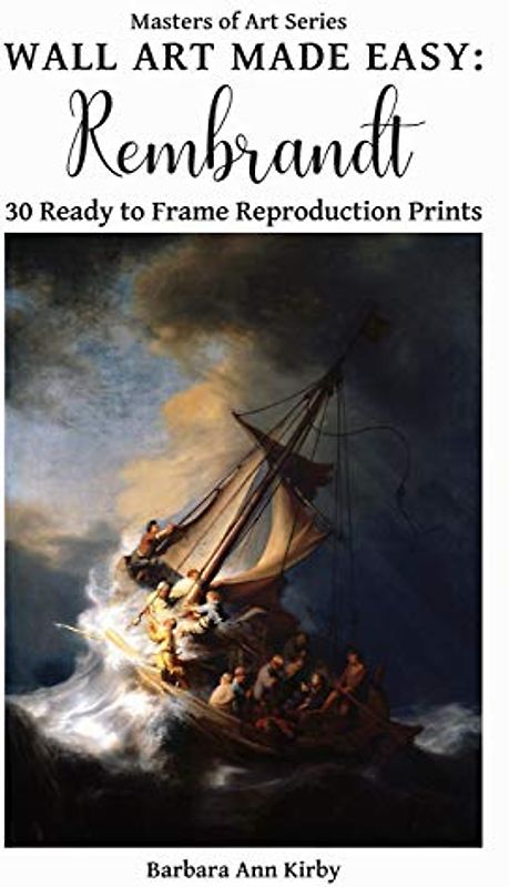 Wall Art Made Easy: Rembrandt: 30 Ready to Frame Reproduction Prints (Masters of Art, Band 3)