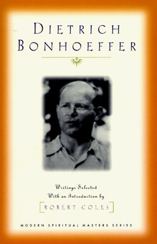 Coles, Robert - Dietrich Bonhoeffer (Modern Spiritual Masters)