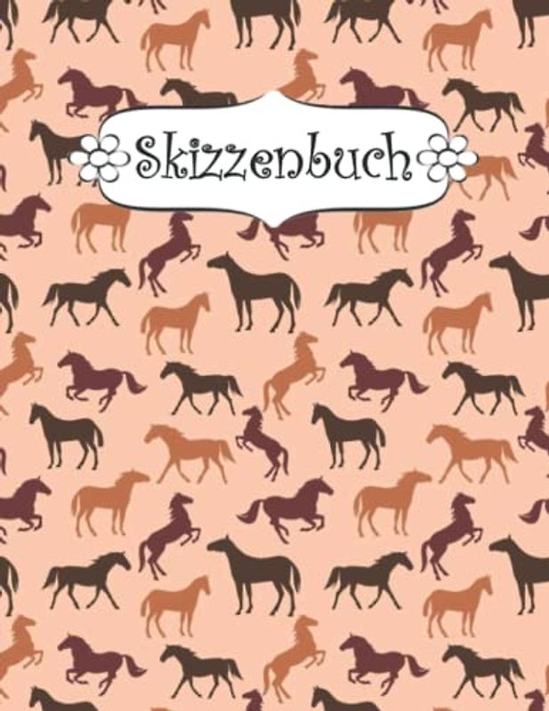 Skizzenbuch: Pferd Zeichenbuch Sketchbook Blanko Heft | Perfekt als Zeichenheft, Sketchbook, Schreiben, Malen .