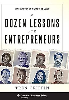 A Dozen Lessons for Entrepreneurs