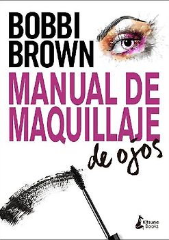Manual de maquillaje de ojos: Tecnicas Profesionales, Herramientas Esenciales, Looks De Maquillaje Preciosos