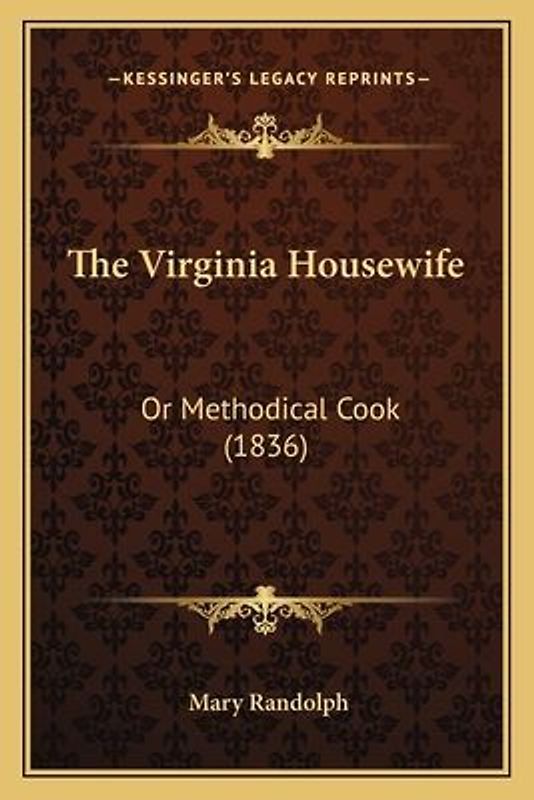 The Virginia Housewife the Virginia Housewife