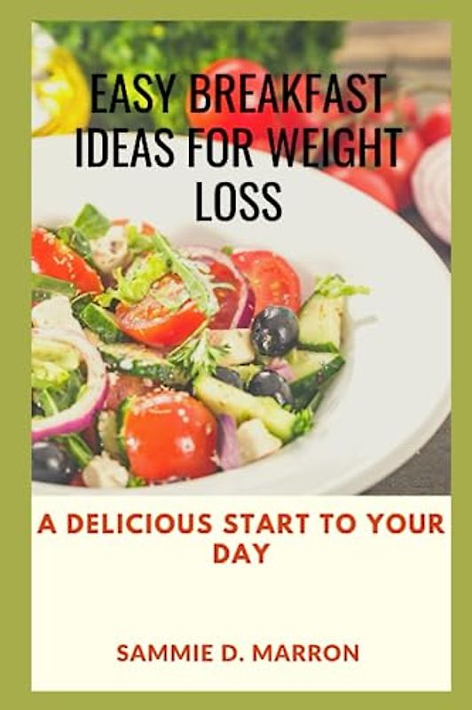 EASY BREAKFAST IDEAS FOR WEIGHT LOSS: A DELICIOUS START TO YOUR DAY