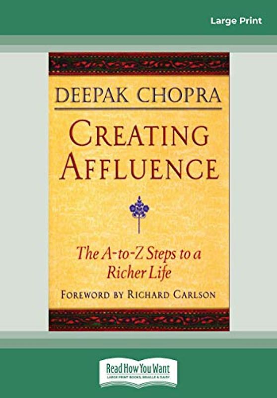 Creating Affluence: The A-To-Z Steps to a Richer Life