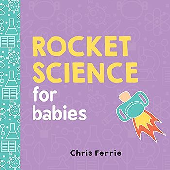Rocket Science for Babies: 1 (Baby University)