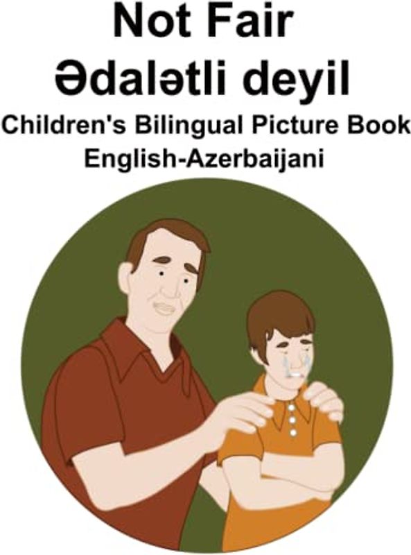 English-Azerbaijani Not Fair / Ədalətli deyil Children's Bilingual Picture Book