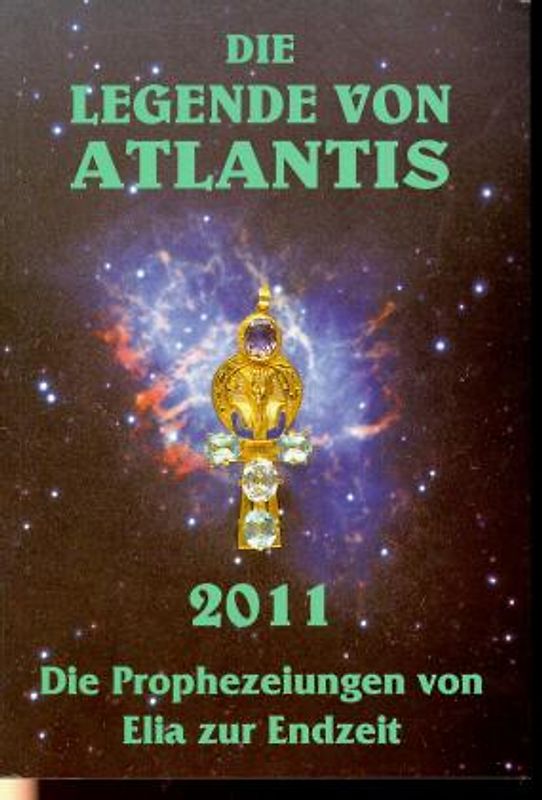 Die Prophezeiungen von Elia zur Endzeit / Die Legende von Atlantis