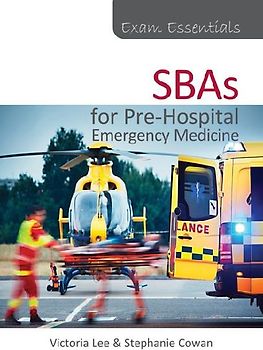 Exam Essentials: Sbas for Pre-Hospital Emergency Medicine