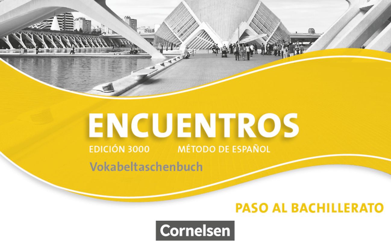 Encuentros - Método de Español - Spanisch als 3. Fremdsprache - Ausgabe 2010 - Paso al bachillerato