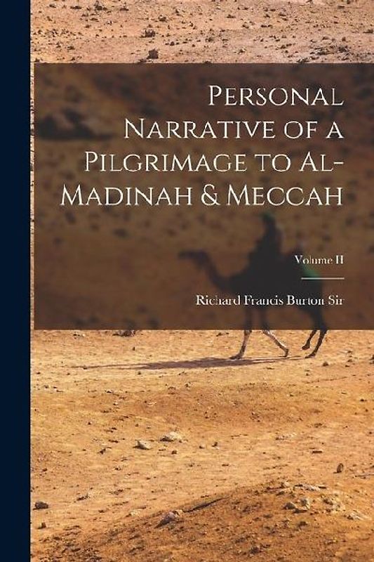 Personal Narrative of a Pilgrimage to Al-Madinah & Meccah; Volume II