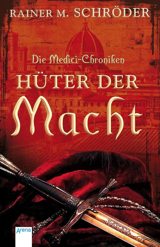 Die Medici-Chroniken. Hüter der Macht