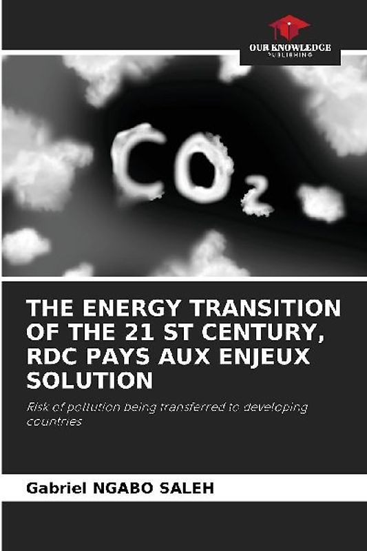 THE ENERGY TRANSITION OF THE 21 ST CENTURY, RDC PAYS AUX ENJEUX SOLUTION
