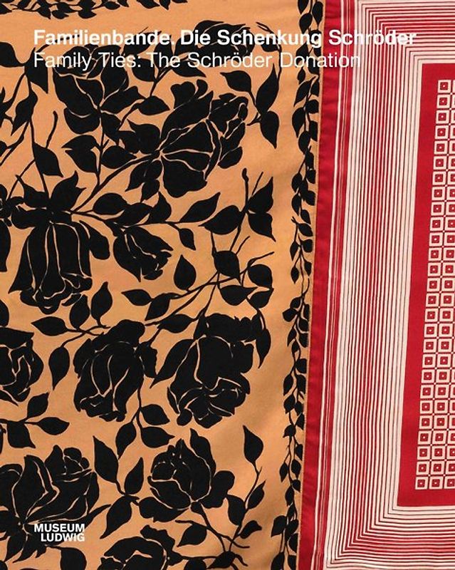 Familienbande. Die Schenkung Schröder / Family Ties: The Schröder Donation
