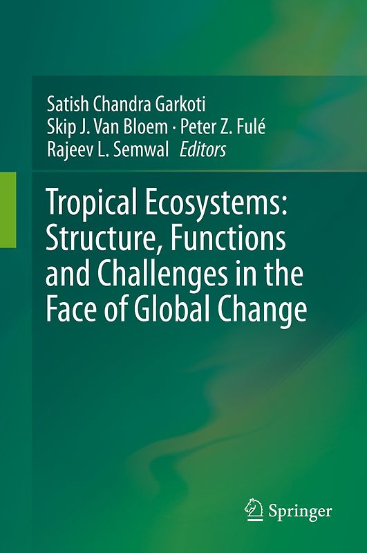 Tropical Ecosystems: Structure, Functions and Challenges in the Face of Global Change