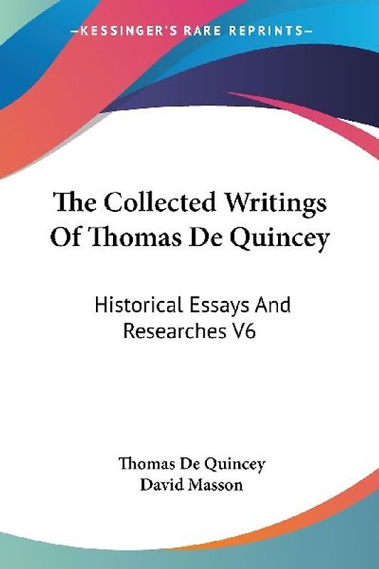 The Collected Writings Of Thomas De Quincey