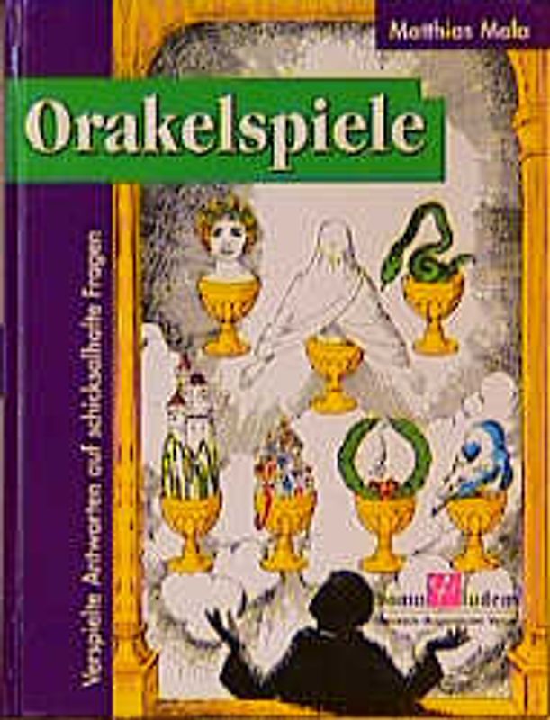 Orakelspiele. Verspielte Antworten auf schicksalhafte Fragen