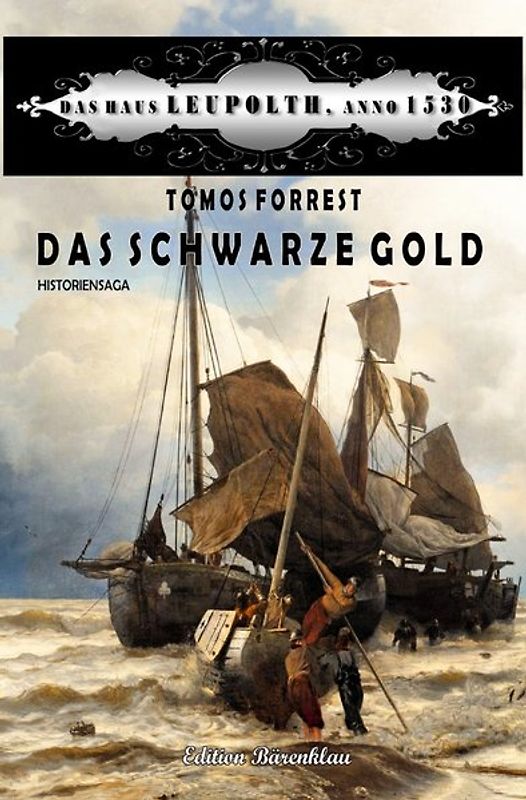 Das Schwarze Gold: Das Haus Leupolth, Anno 1530
