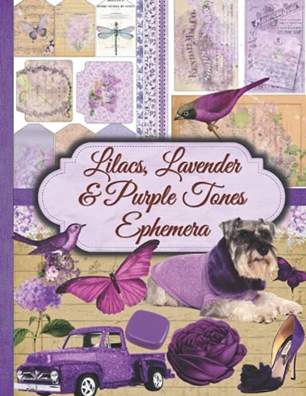 Lilacs, Lavender & Purple Tones Ephemera: One-Sided Decorative Paper for Junk Journaling, Scrapbooking, Decoupage, Collages, Card Making & Mixed ... A Great Gift Idea for Crafters (300+ Pieces)