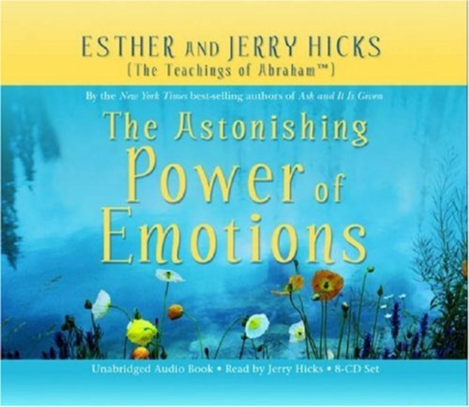 The Astonishing Power of Emotions - Jerry Hicks