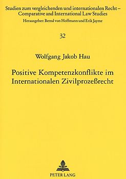 Positive Kompetenzkonflikte im Internationalen Zivilprozeßrecht