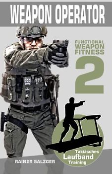 WEAPON OPERATOR: Functional Weapon Fitness 2 - Taktisches Laufband Training