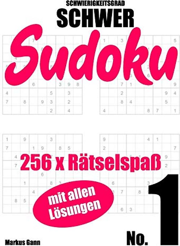 Sudoku - 256 x Rätselspaß - Schwierigkeitsgrad Schwer: Mit allen Lösungen