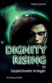 Dignity Rising III. Gezeichnete Krieger