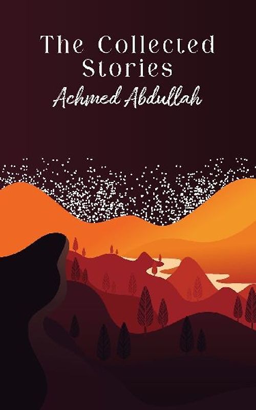 The Collected Stories of Achmed Abdullah