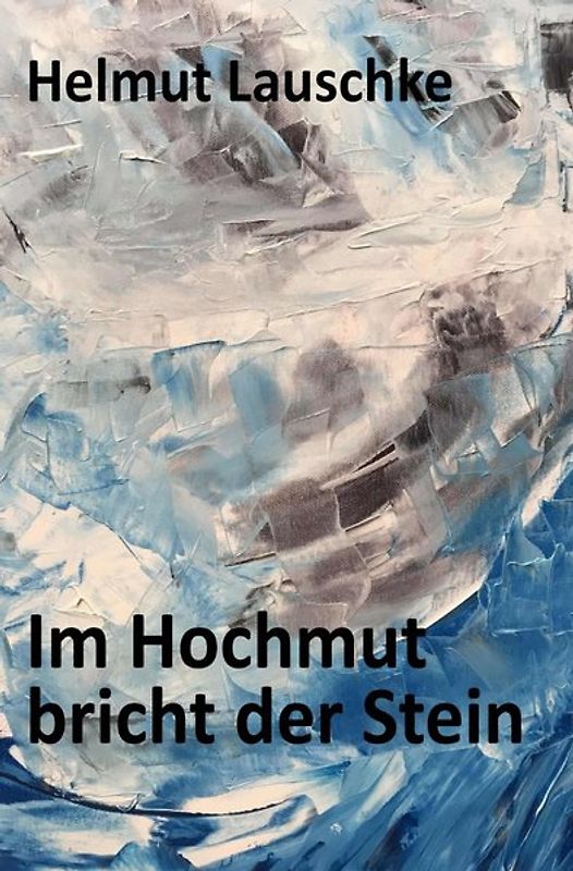 Im Hochmut bricht der Stein