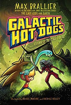Galactic Hot Dogs 3: Revenge of the Space Pirates (Volume 3)