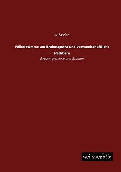 Völkerstämme am Brahmaputra und verwandschaftliche Nachbarn