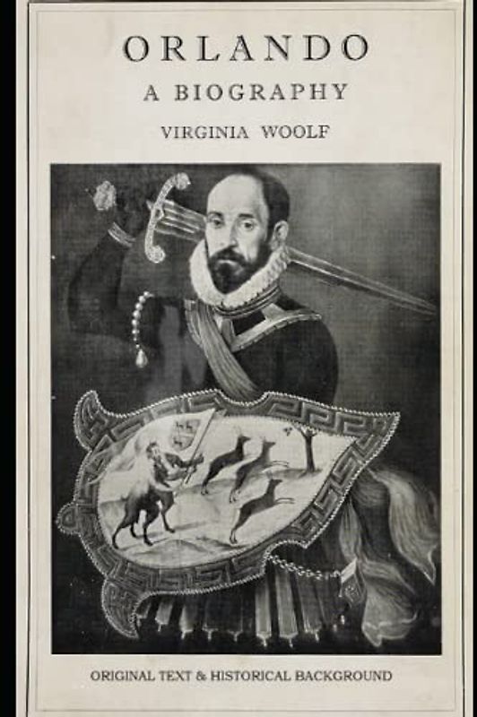 Orlando: A Biography: Original Text and Historical Background