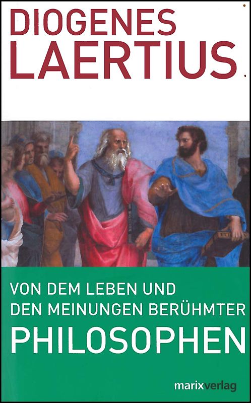 Von dem Leben und den Meinungen berühmter Philosophen
