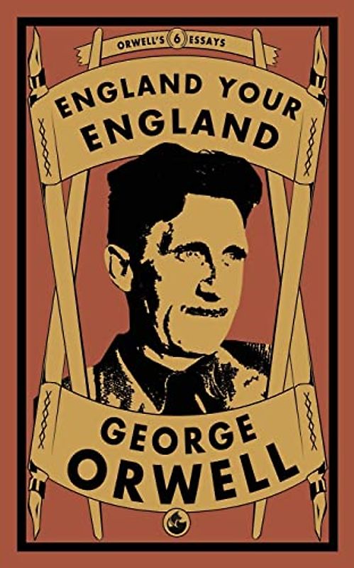 England Your England (Orwell's Essays, Band 6)