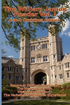 The William James Reader Vol I