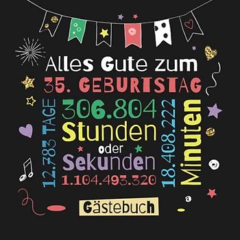 Alles Gute zum 35. Geburtstag - Gästebuch: Dekoration zur Feier vom 35.Geburtstag für Mann oder Frau - 35 Jahre Geschenk & Deko - Buch für Glückwünsche und Fotos der Gäste