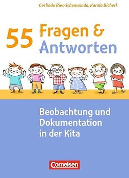55 Fragen & 55 Antworten / Beobachtung und Dokumentation in der Kita