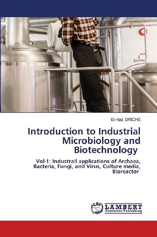 Introduction to Industrial Microbiology and Biotechnology